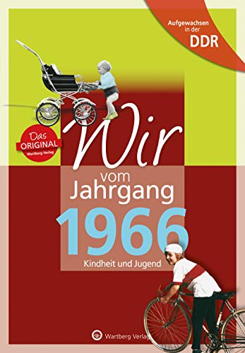 Aufgewachsen in der DDR - Wir vom Jahrgang 1966 - Kindheit und Jugend: Geschenkbuch zum 58. Geburtstag - Jahrgangsbuch mit Geschichten, Fotos und Erinnerungen mitten aus dem Alltag